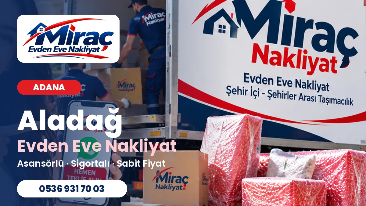 Aladağ evden eve nakliyat
